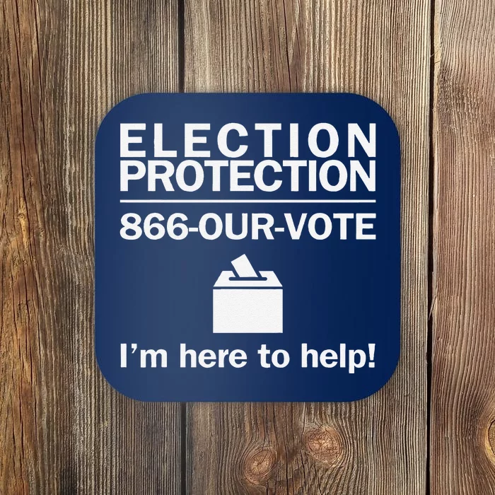 Election Protection IM Here To Help Vote Society Coaster