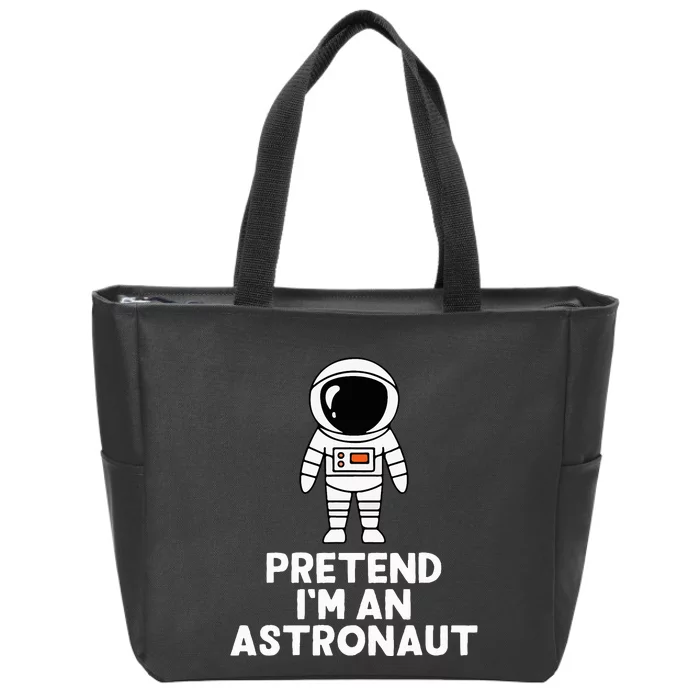 Easy Pretend IM An Astronaut Costume Halloween Zip Tote Bag