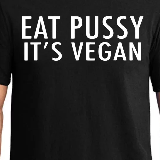 Eat Pussy Its Vegan Funny Gift Pajama Set