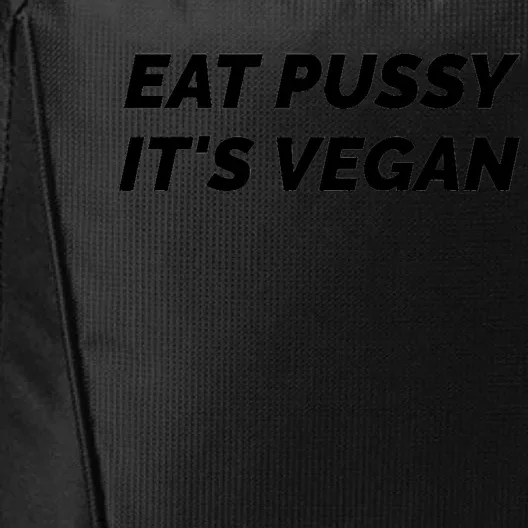 Eat Pussy It's Vegan Funny Adult Sex Joke Gift Idea City Backpack