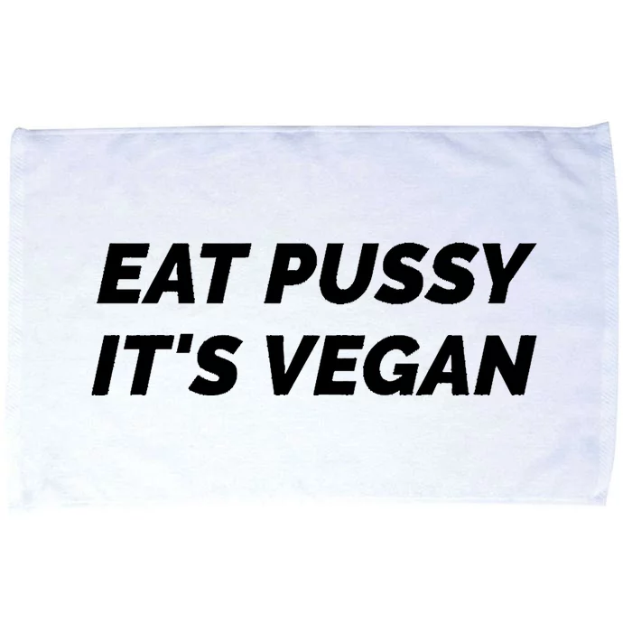 Eat Pussy It's Vegan Funny Adult Sex Joke Gift Idea Microfiber Hand Towel