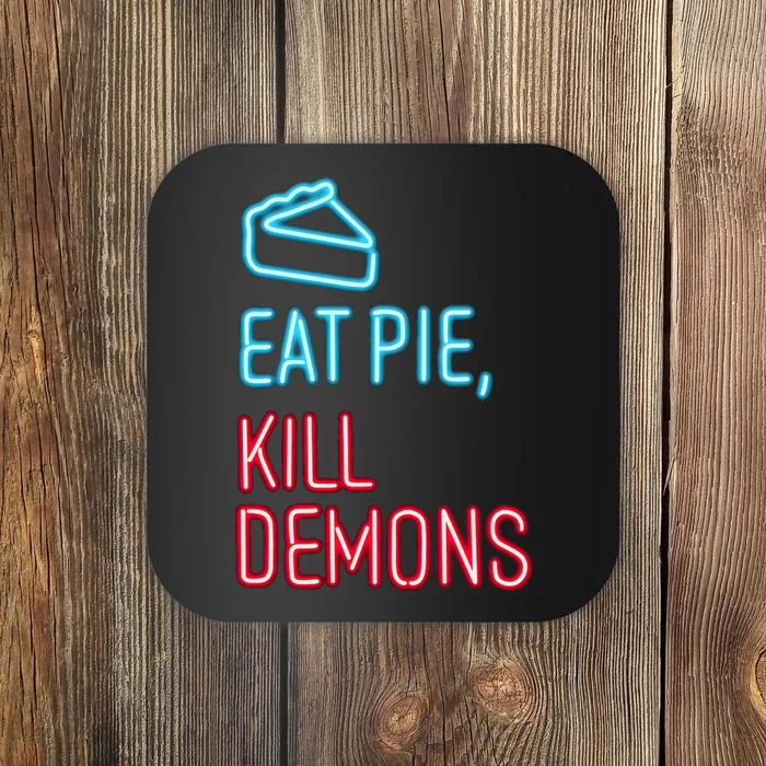 Eat Pie Kill Demons Supernatural Coaster