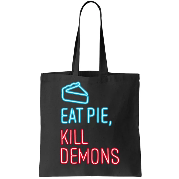 Eat Pie Kill Demons Supernatural Tote Bag