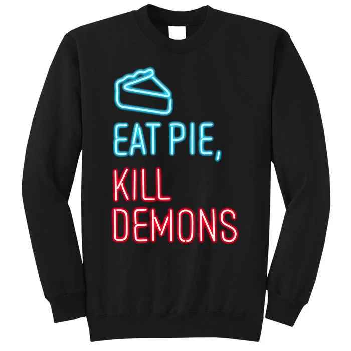 Eat Pie Kill Demons Supernatural Sweatshirt