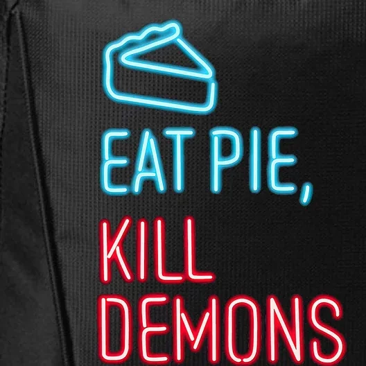 Eat Pie Kill Demons Supernatural City Backpack