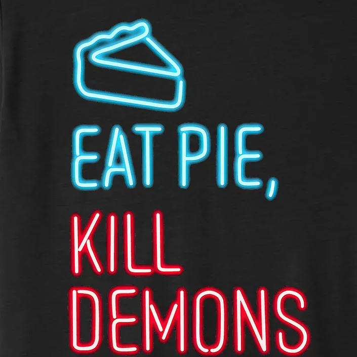 Eat Pie Kill Demons Supernatural ChromaSoft Performance T-Shirt