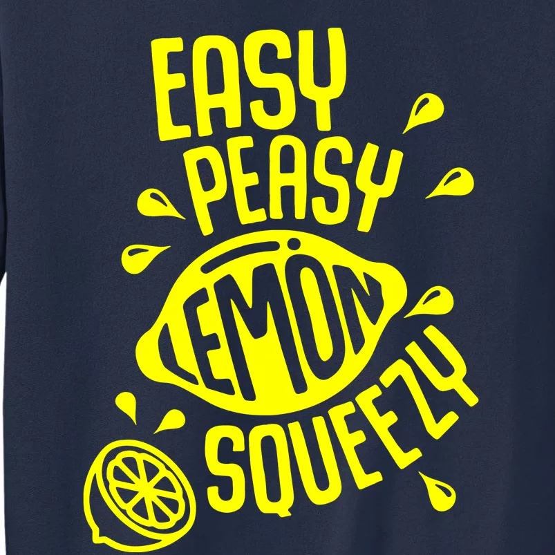 Easy Peasy Lemon Squeezy Sweatshirt