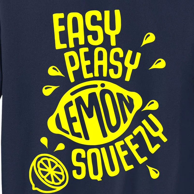 Easy Peasy Lemon Squeezy Tall Sweatshirt