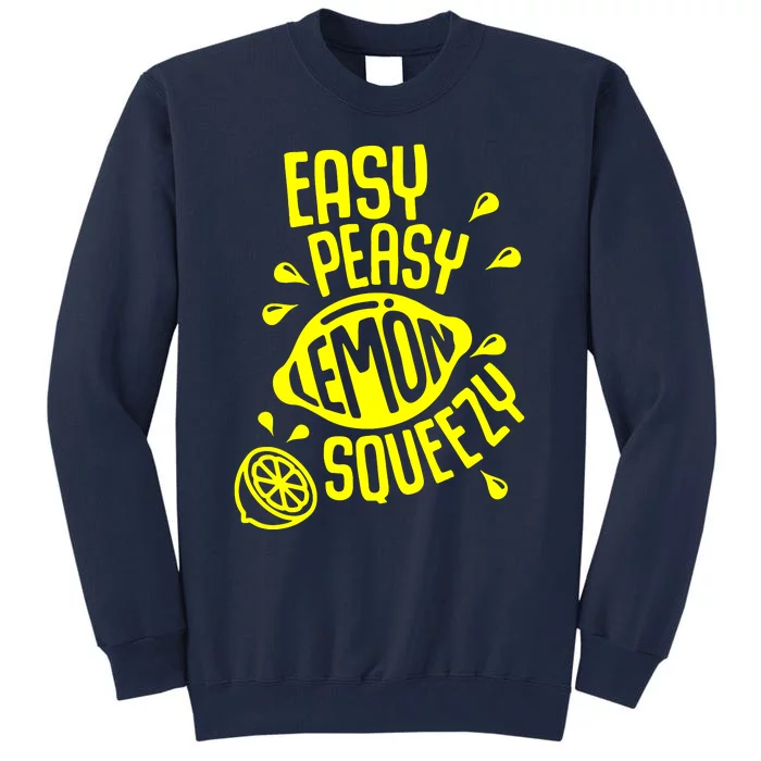 Easy Peasy Lemon Squeezy Tall Sweatshirt