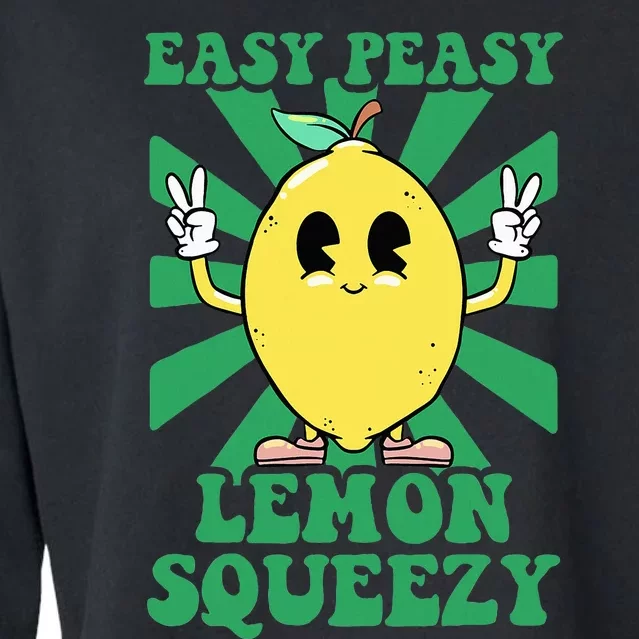 Easy Peasy Lemon Squeezy Lemonade Ceo Funny Lemon Lemonade Cropped Pullover Crew