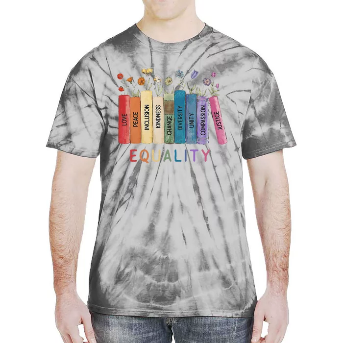 Equality Peace Love Kindness Equal Rights Social Justice Tie-Dye T-Shirt