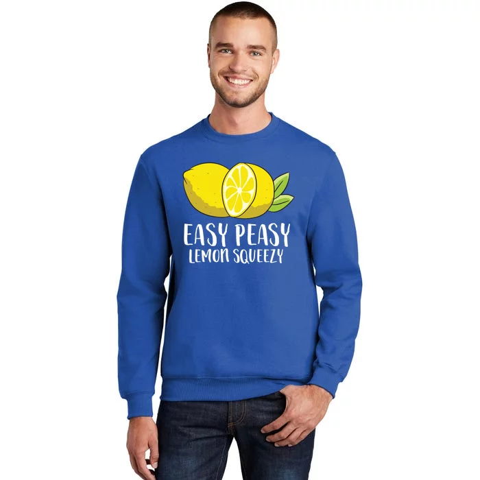 Easy Peasy Lemon Squeezy Lemonade Lemons Great Gift Tall Sweatshirt