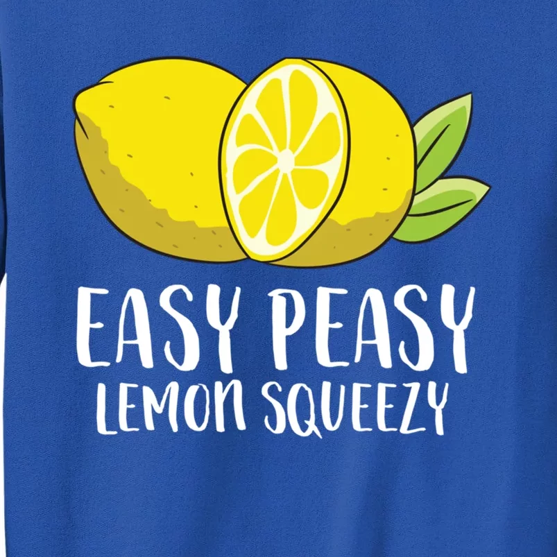 Easy Peasy Lemon Squeezy Lemonade Lemons Great Gift Tall Sweatshirt