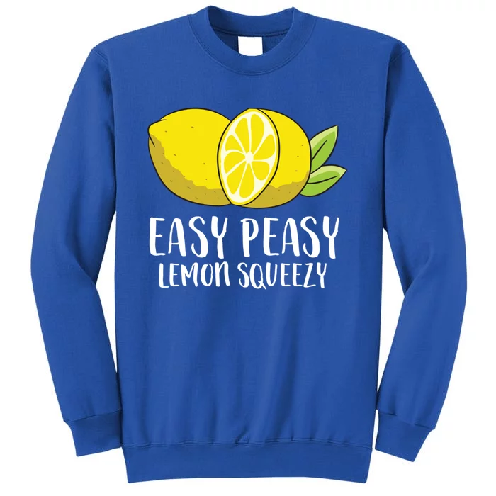 Easy Peasy Lemon Squeezy Lemonade Lemons Great Gift Tall Sweatshirt