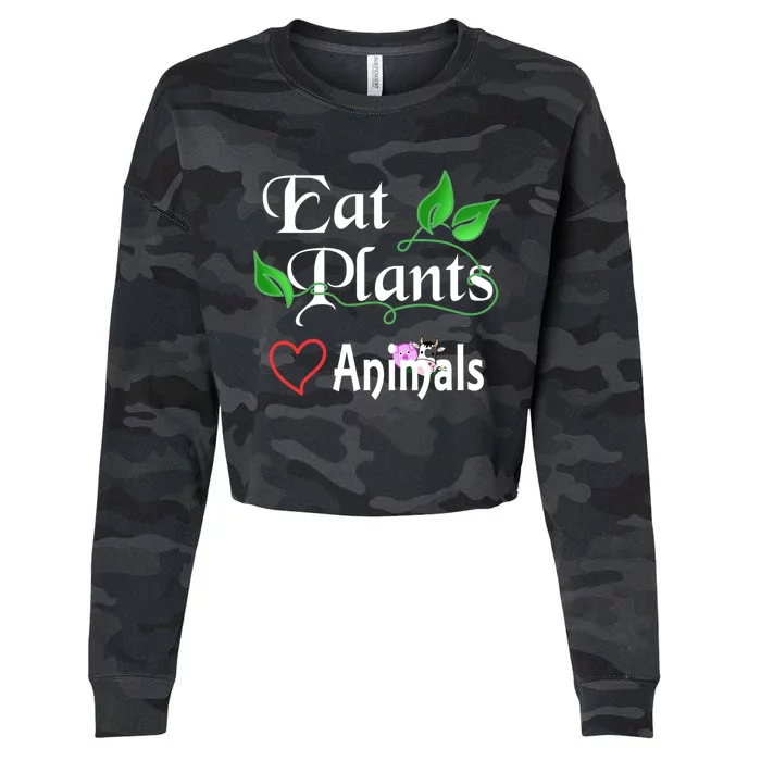 Eat Plants Love Animals For Vegans And Vegetarians Gift Cropped Pullover Crew