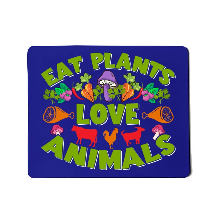 Eat Plants Love Animals Cool Gift Mousepad