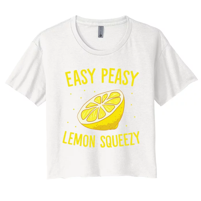 Easy Peasy Lemon Squeezy Funny Lemons Summer Lemonade Women's Crop Top Tee