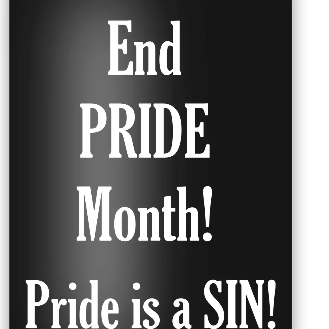 End Pride Month Pride Is A SIN Poster