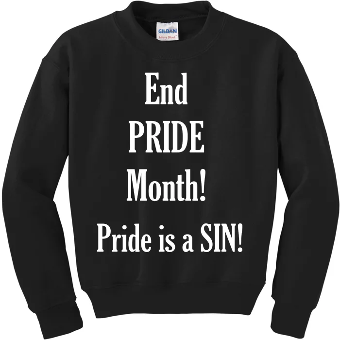 End Pride Month Pride Is A SIN Kids Sweatshirt