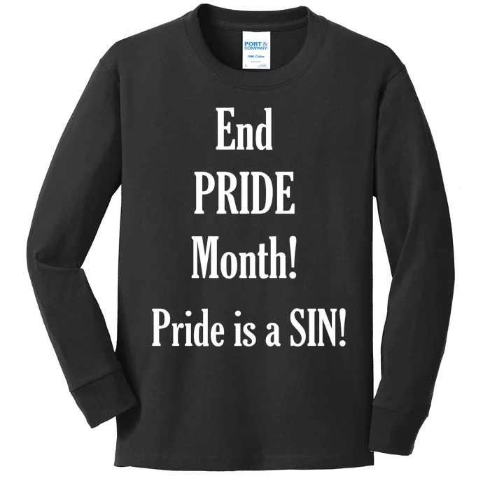 End Pride Month Pride Is A SIN Kids Long Sleeve Shirt