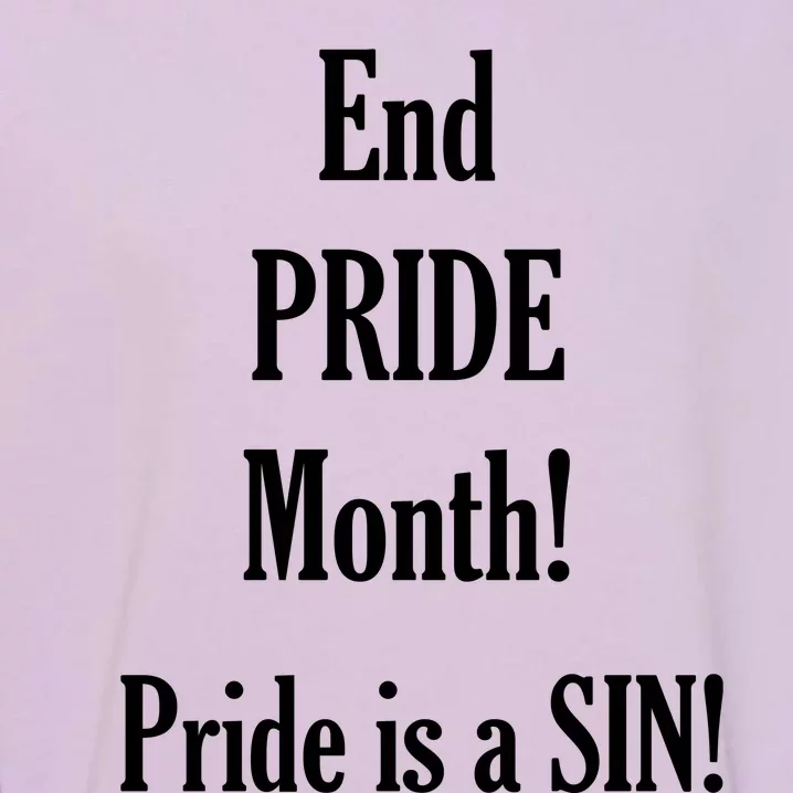 End Pride Month Pride Is A SIN Garment-Dyed Sweatshirt