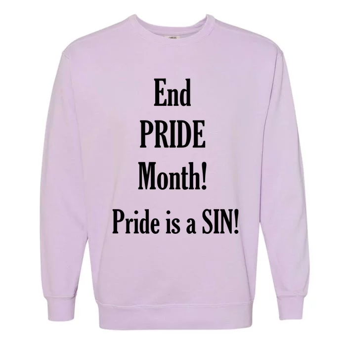 End Pride Month Pride Is A SIN Garment-Dyed Sweatshirt