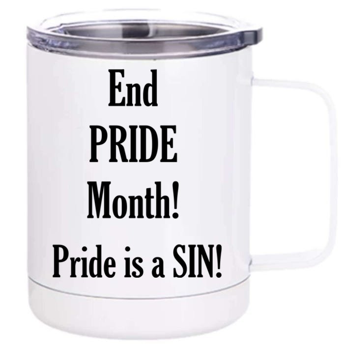 End Pride Month Pride Is A SIN Front & Back 12oz Stainless Steel Tumbler Cup