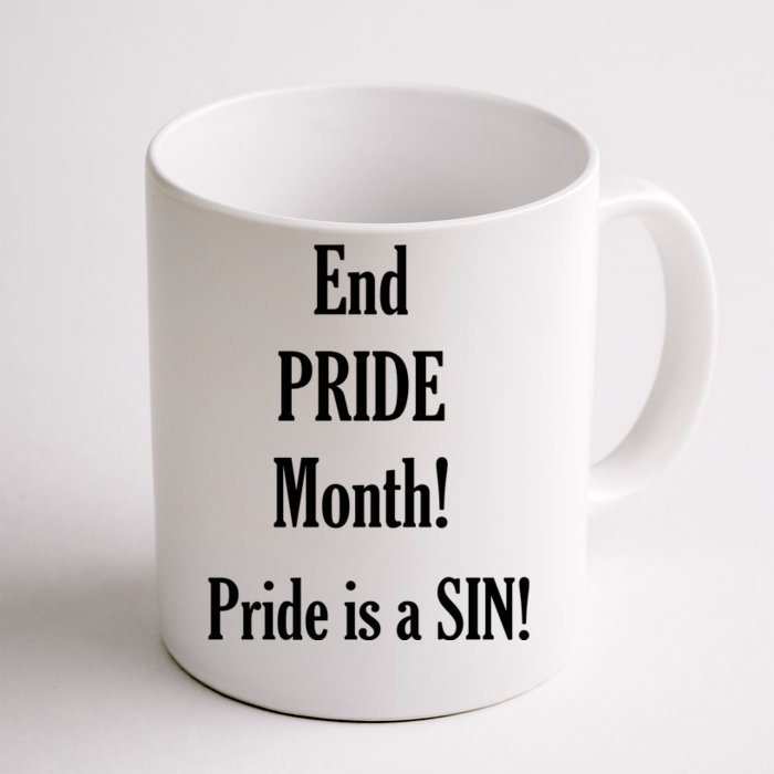 End Pride Month Pride Is A SIN Front & Back Coffee Mug