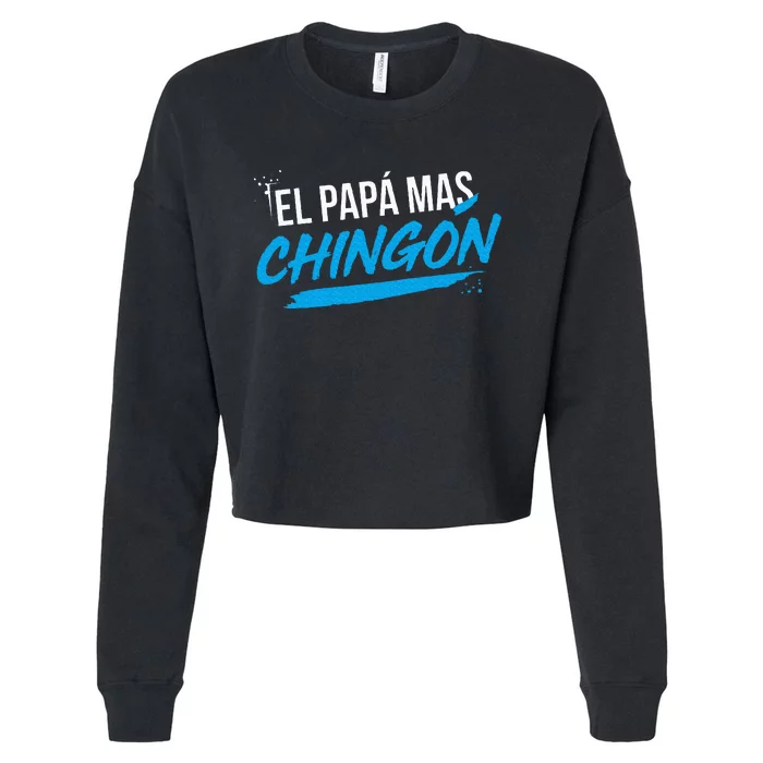 El Papa Mas Chingon Dia Del Padre Regalo Cropped Pullover Crew