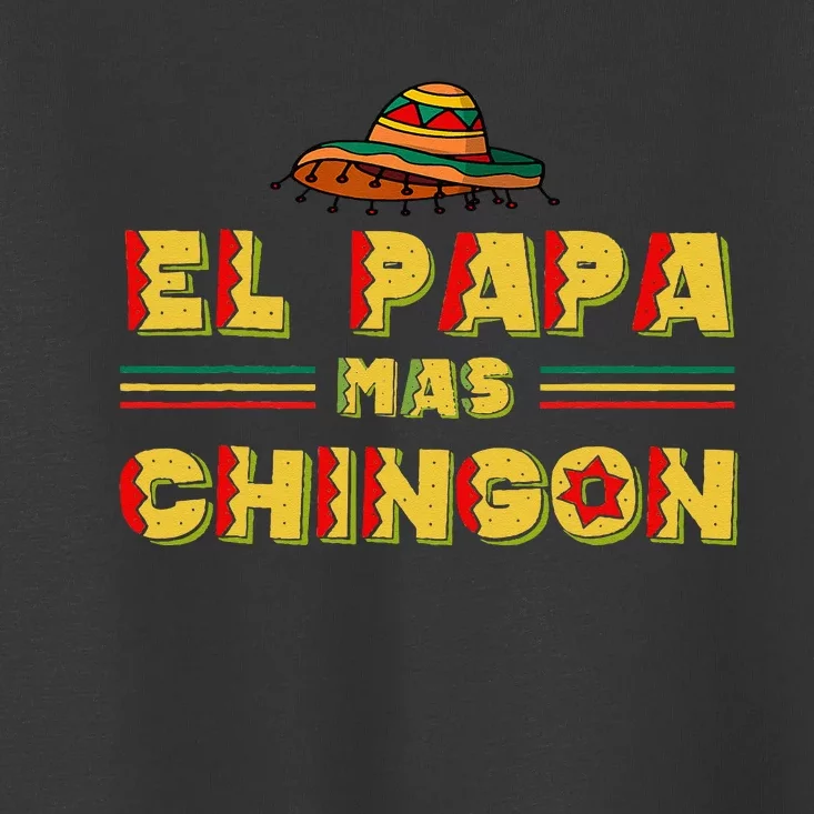 El Papa Mas Chingon Toddler T-Shirt