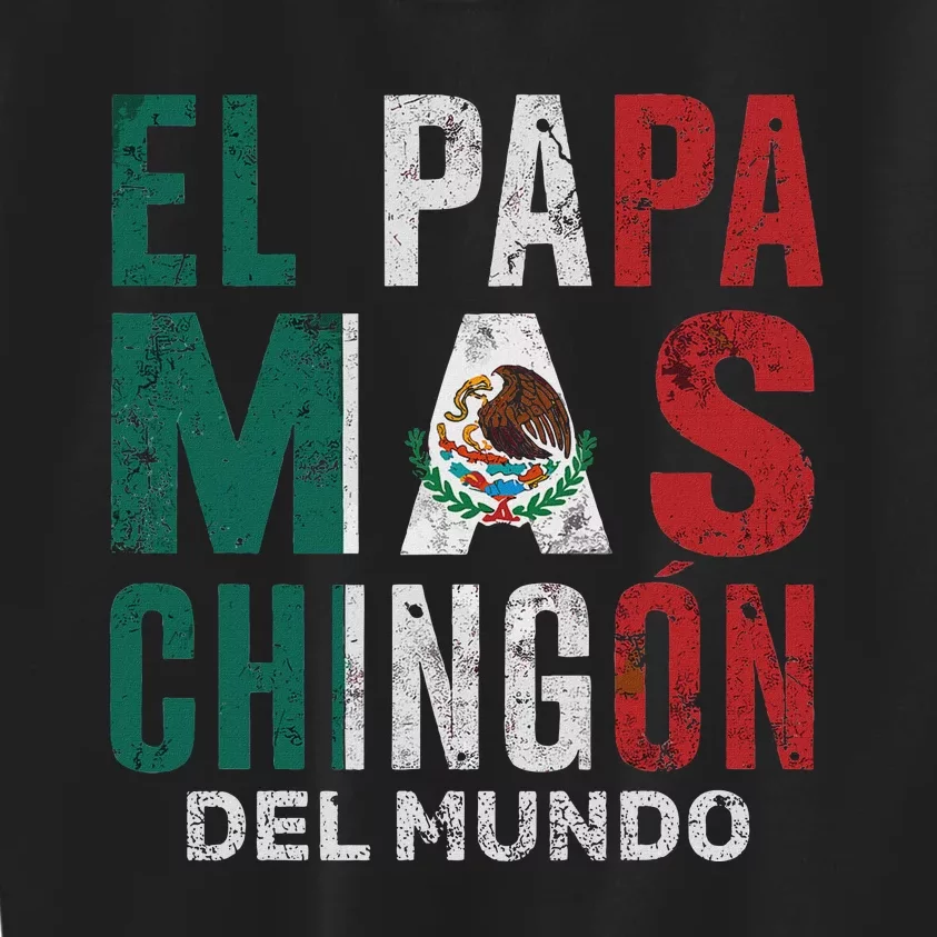 El Papá Mas ChingóN Del Mundo Dia Del Padre Kids Sweatshirt