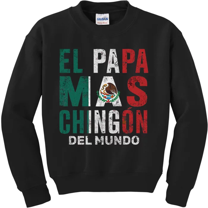 El Papá Mas ChingóN Del Mundo Dia Del Padre Kids Sweatshirt