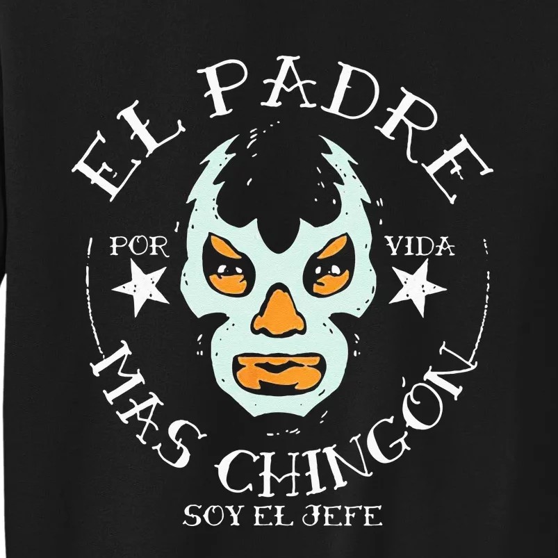 El Padre Mas Chingon Tall Sweatshirt