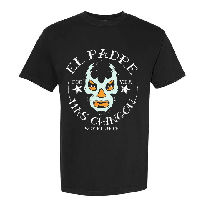 El Padre Mas Chingon Garment-Dyed Heavyweight T-Shirt