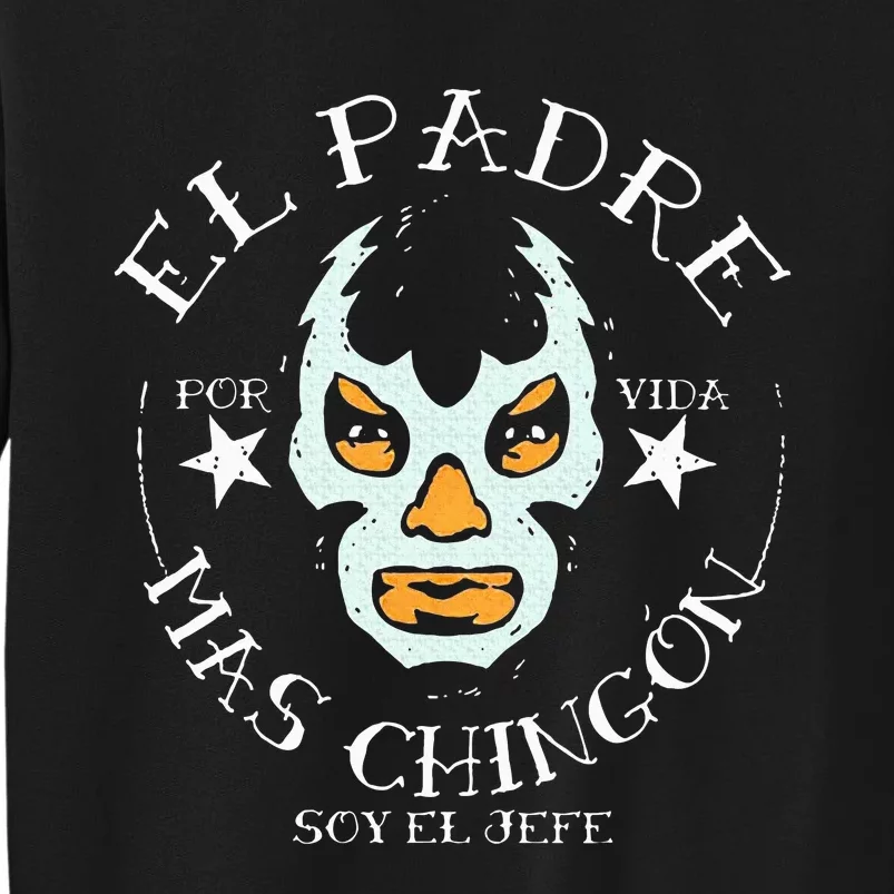 El Padre Mas Chingon Tall Sweatshirt