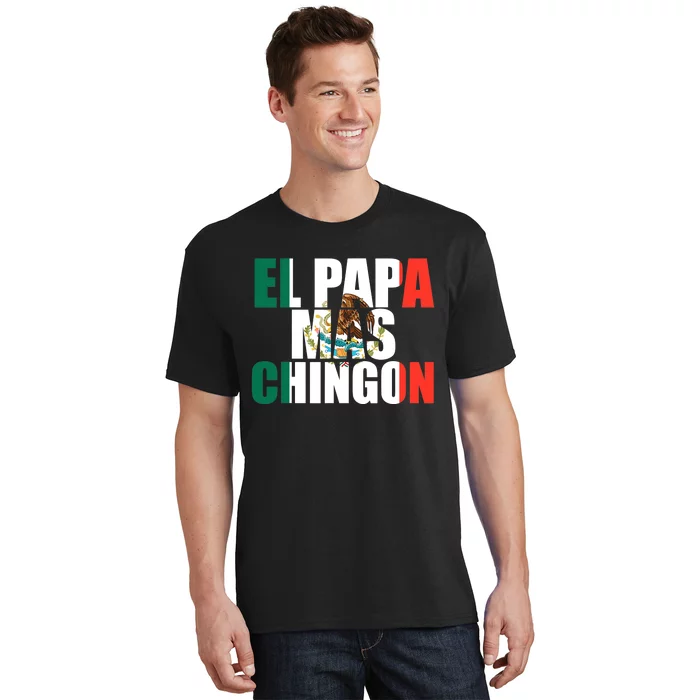 El papa mas chingon Father, Fatherhood Fathers day T-Shirt