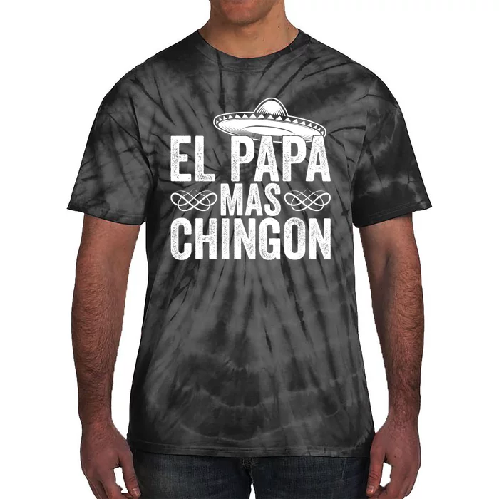 El Papa Mas Chingon Cool Dad FatherS Day Mexico Spanish Tie-Dye T-Shirt