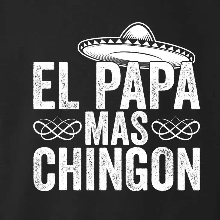 El Papa Mas Chingon Cool Dad FatherS Day Mexico Spanish Toddler Hoodie