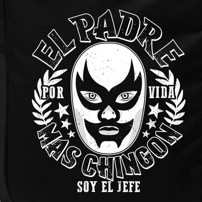 El Padre Mas Chingon Por Vida Soy El Jefe Luchador Mask Wrestler Impact Tech Backpack