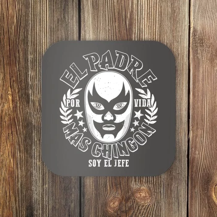 El Padre Mas Chingon Por Vida Soy El Jefe Luchador Mask Wrestler Coaster