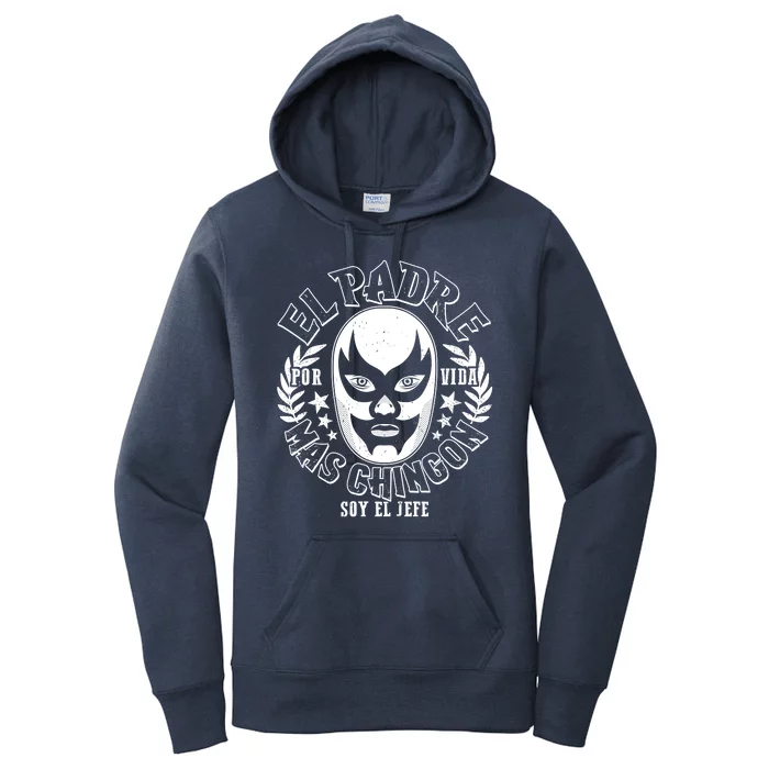 El Padre Mas Chingon Por Vida Soy El Jefe Luchador Mask Wrestler Women's Pullover Hoodie