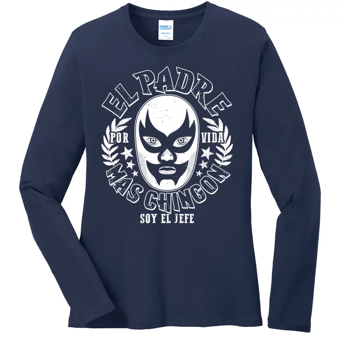 El Padre Mas Chingon Por Vida Soy El Jefe Luchador Mask Wrestler Ladies Long Sleeve Shirt