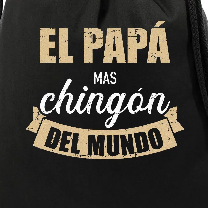 El Papá Mas Chingón Del Mundo Dia Del Padre Drawstring Bag