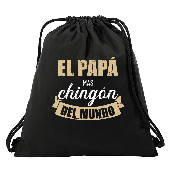 El Papá Mas Chingón Del Mundo Dia Del Padre Drawstring Bag