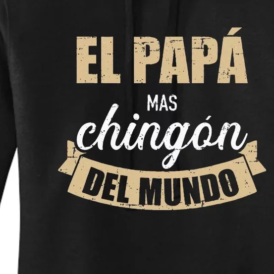 El Papá Mas Chingón Del Mundo Dia Del Padre Women's Pullover Hoodie