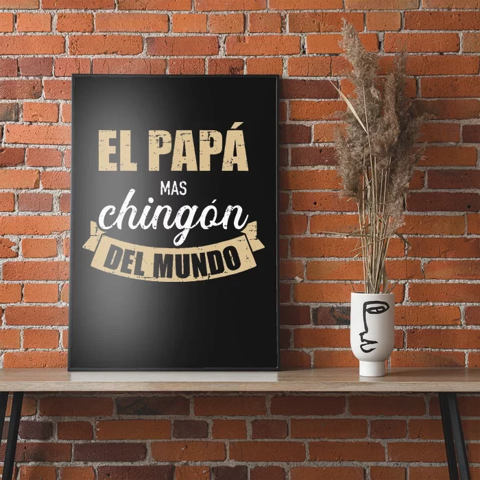 El Papá Mas Chingón Del Mundo Dia Del Padre Poster