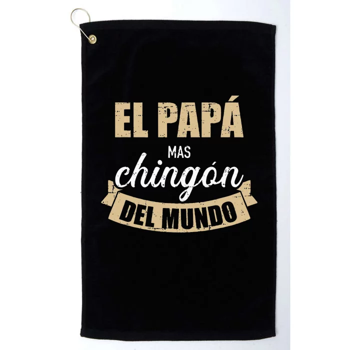 El Papá Mas Chingón Del Mundo Dia Del Padre Platinum Collection Golf Towel