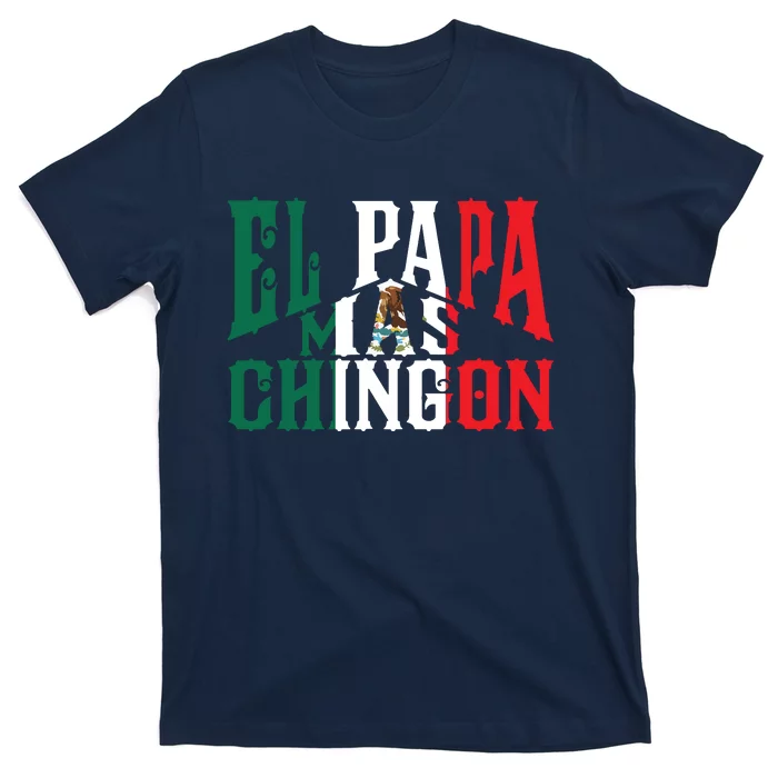 El Papa Mas Chingon Funny Spanish Dad T-Shirt