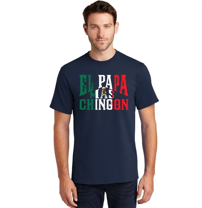 El Papa Mas Chingon Funny Spanish Dad Tall T-Shirt