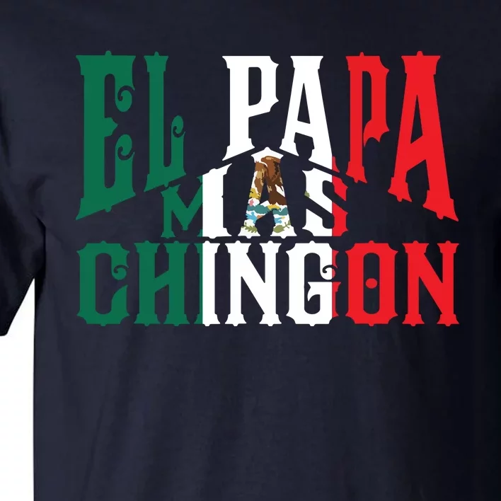 El Papa Mas Chingon Funny Spanish Dad Tall T-Shirt